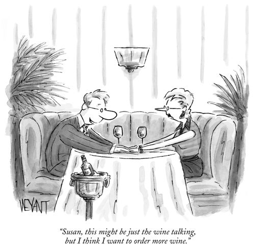 "Susan, this might be just the wine talking, but I think I want to order more wine."