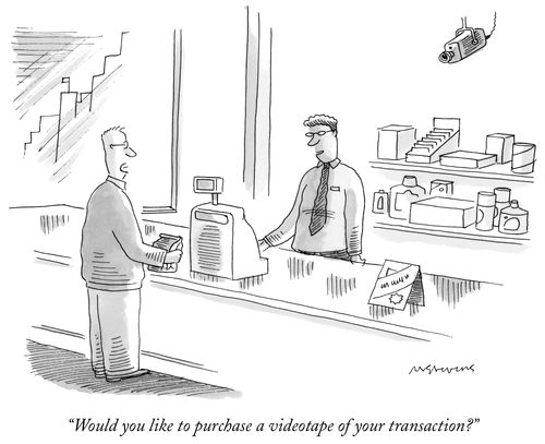 "Would you like to purchase a videotape of your transaction?"