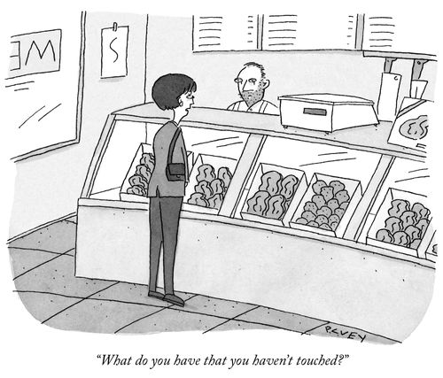 "What do you have that you haven't touched?"
