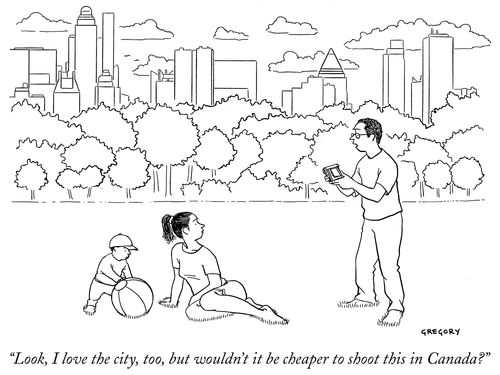 "Look, I love the city, too, but wouldn't it be cheaper to shoot this in Canada?"