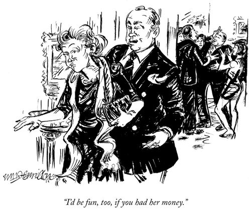 "I'd be fun, too, if you had her money."