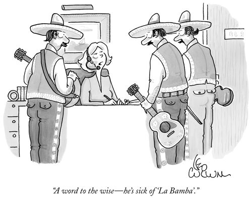 "A word to the wise - he's sick of 'La Bamba'."