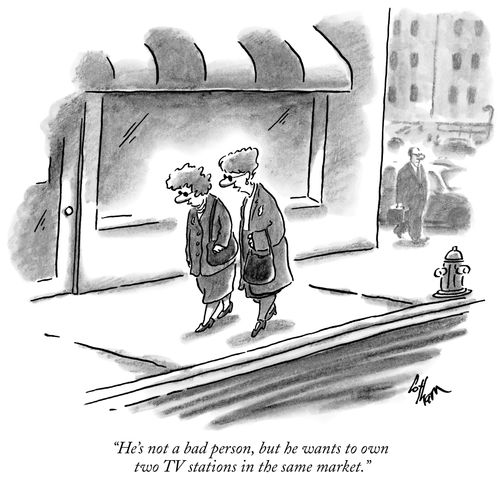 "He's not a bad person, but he wants to own two TV stations in the same market."