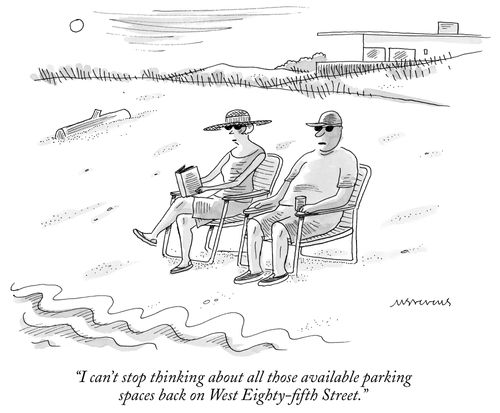"I can't stop thinking about all those available parking spaces back on West Eighty-fifth Street."