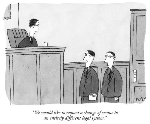 "We would like to request a change of venue to an entirely different legal system."
