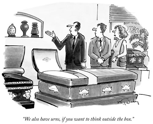 "We also have urns, if you want to think outside the box."
