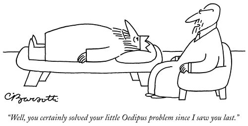 "Well, you certainly solved your little Oedipus problem since I saw you last."