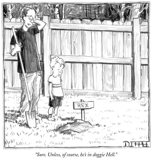 "Sure. Unless, of course, he's in doggie Hell."