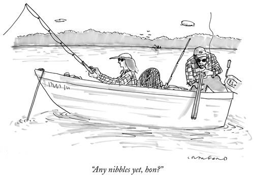 "Any nibbles yet, hon?"