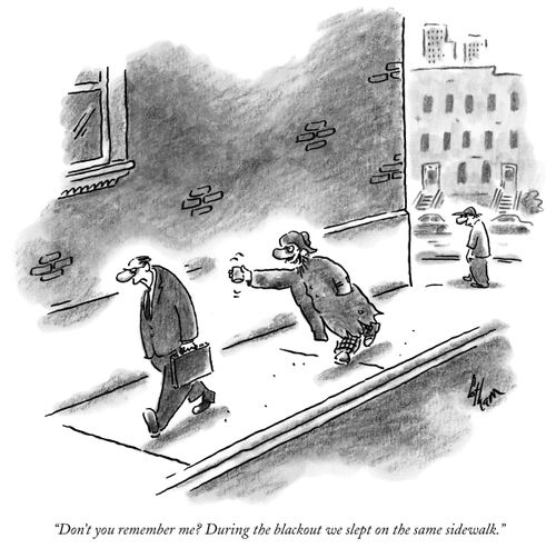 "Don't you remember me? During the blackout we slept on the same sidewalk."