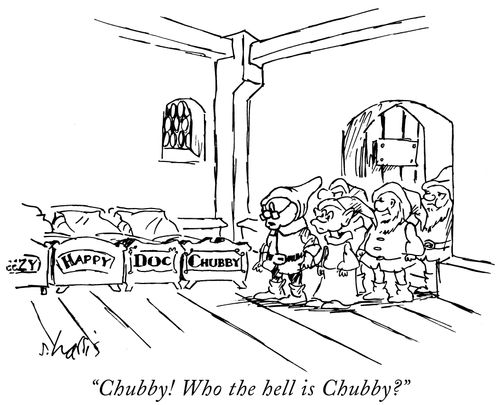 "Chubby! Who the hell is Chubby?"