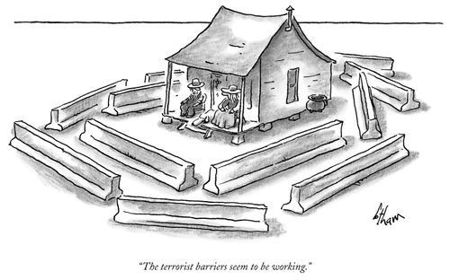 "The terrorist barriers seem to be working."