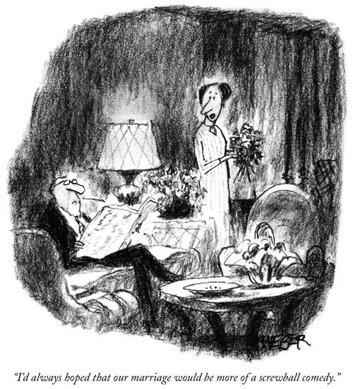 "I'd always hoped that our marriage would be more of a screwball comedy."