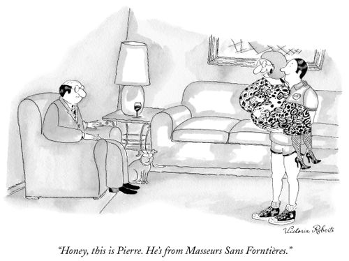 "Honey, this Pierre. He's from Masseurs San Forntieres."