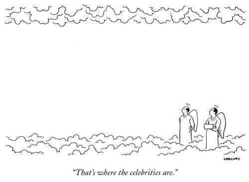 "That's where the celebrities are."