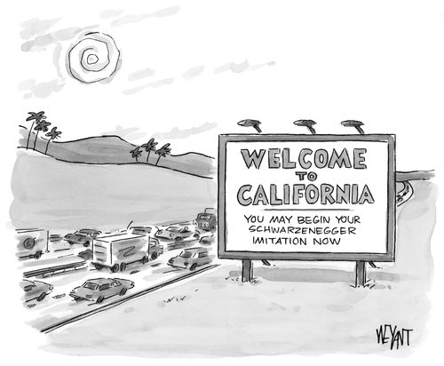Welcome to California. You may begin your Schwarzenegger imitation now