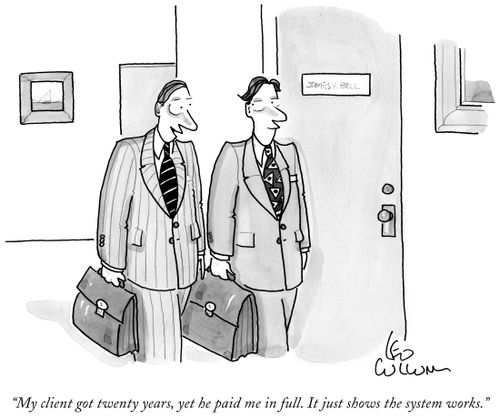 "My client got twenty years, yet he paid me in full. It just shows the system works."