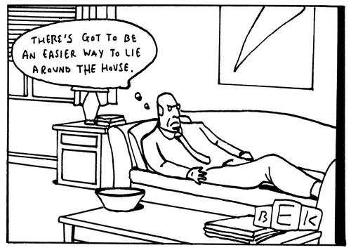 "There's got to be an easier way to lie around the house."