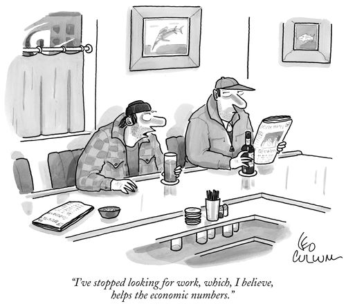 "I've stopped looking for work, which, I believe, helps the economic numbers."