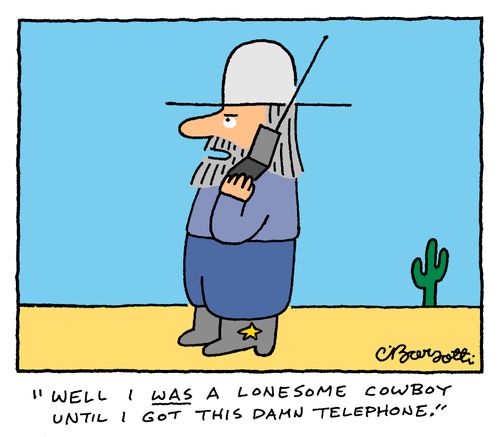 "I was a lonesome cowboy until I got this damn telephone."