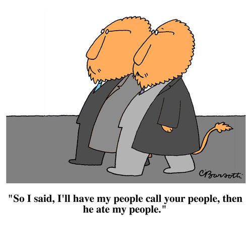 "I said, I'll have my people call your people, then he ate my people."