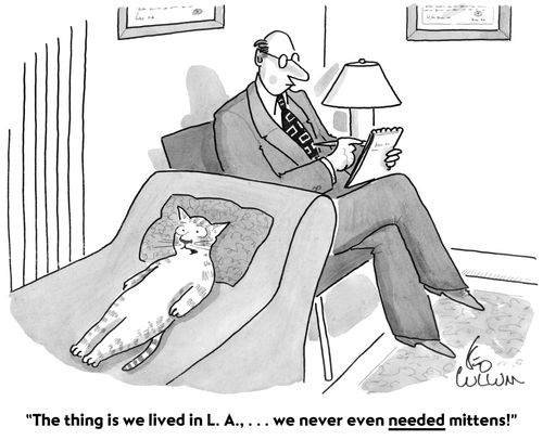 "The thing is we lived in L.A.,...we never even needed mittens!"