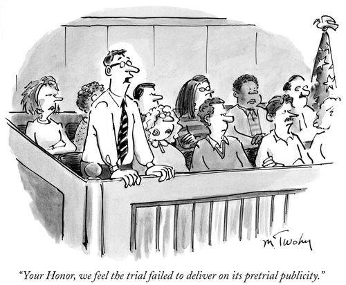 "Your Honor, we feel the trial failed to deliver on its pretrial publicity."