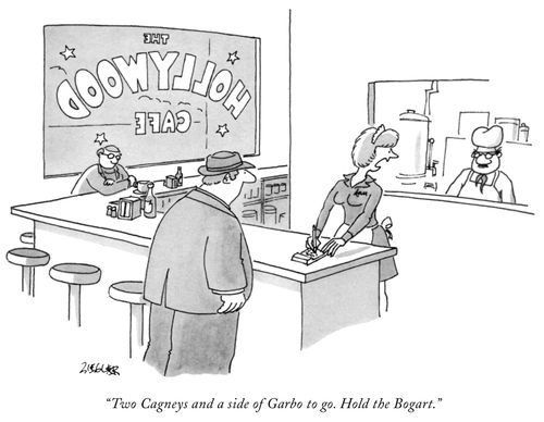 "Two Cagneys and a side of Garbo to go. Hold the Bogart."