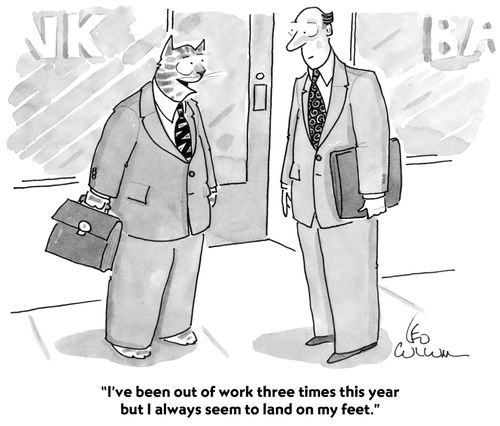 "I've been out of work three times this year but I always seem to land on my feet."