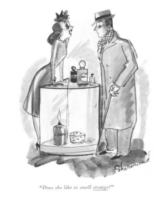 "Does she like to smell strange?"