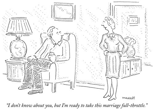 "I don't know about you, but I'm ready to take this marriage full-throttle."