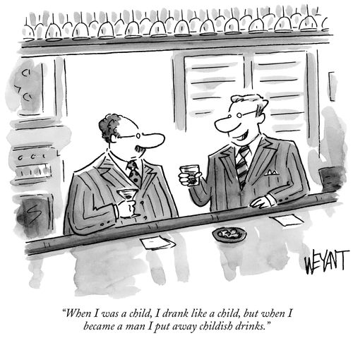 "When I was a child, I drank like a child, but when I became a man I put away childish drinks."