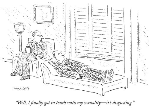 "Well, I finally got in touch with my sexuality—it's disgusting."