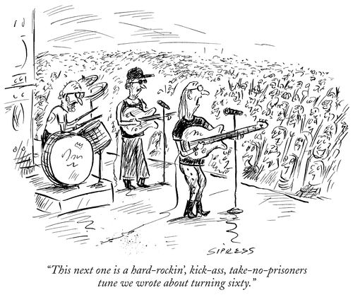 "The next one is a hard-rockin', kick-ass, take-no-prisoners tune we wrote about turning sixty."