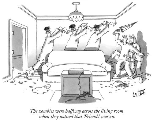 The zombies were halfway across the living room when they noticed that 'Friends' was on.