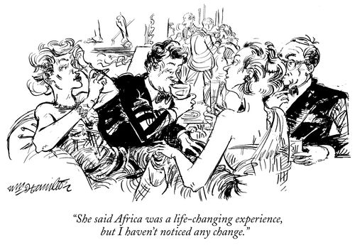 "She said Africa was a life-changing experience, but I haven't noticed any change."