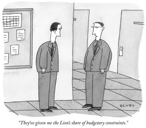 "They've given me the Lion's share of budgetary constraints."