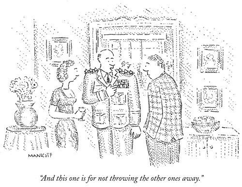 "And this one is for not throwing the other ones away."