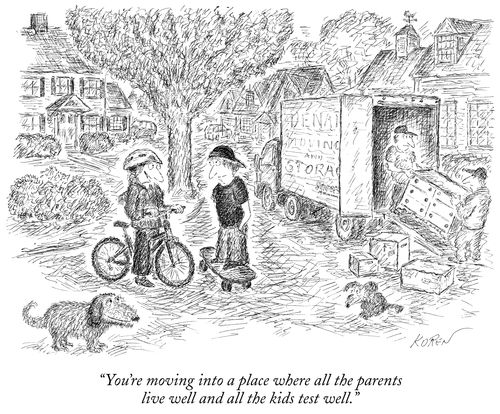"You're moving into a place where all the parents live well and all the kids test well."