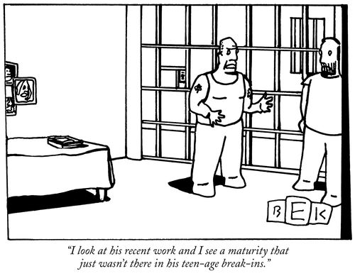 "I look at his recent work and I see a maturity that just wasn't there in his teen-age break-ins."