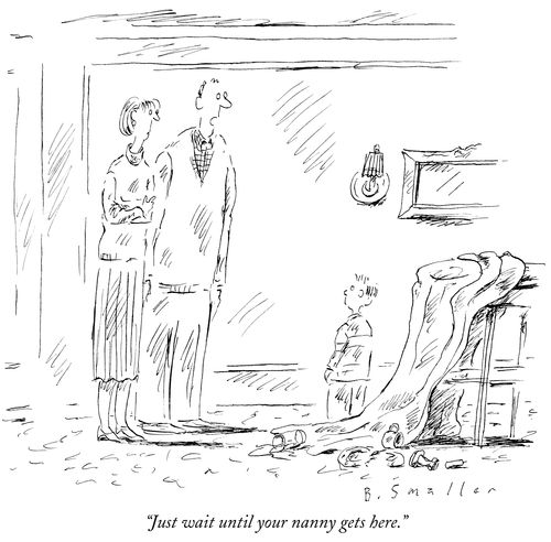 "Just wait until your nanny gets here."