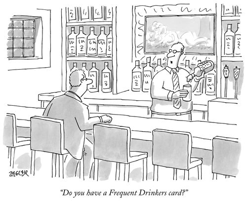 "Do you have a Frequent Drinkers card?"