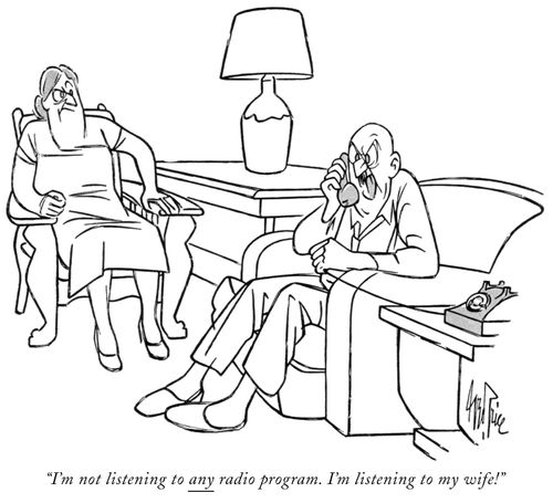 "I'm not listening to any radio program. I'm listening to my wife!"