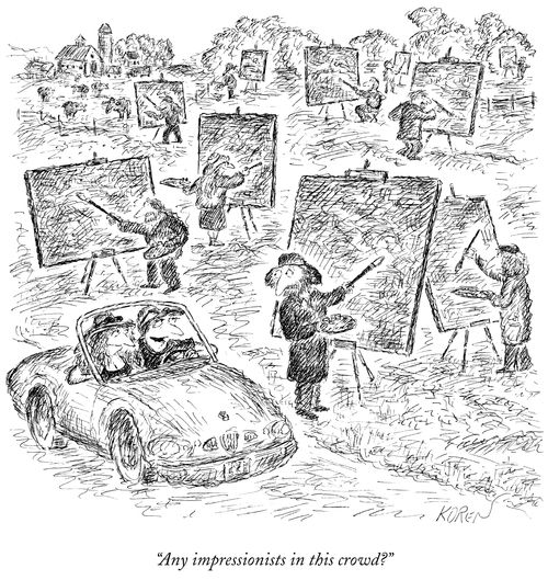 "Any impressionists in this crowd?"