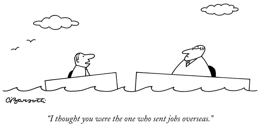 "I thought you were the one who sent jobs overseas."