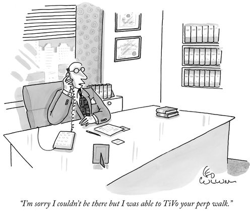 "I'm sorry I couldn't be there but I was able to TiVo your perp walk."