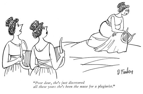 "Poor dear, she's just discovered all these years she's been the muse for a plagiarist."