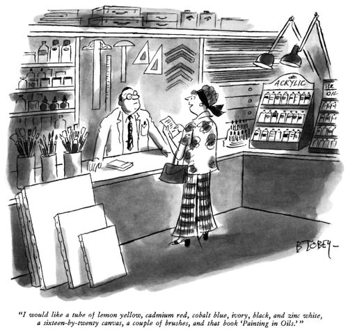 "I would like a tube of lemon yellow, cadmium red, cobalt blue, ivory, black, and zinc white, a sixteen-by-twenty canvas, a couple of brushes, and that book 'Painting in Oils'."