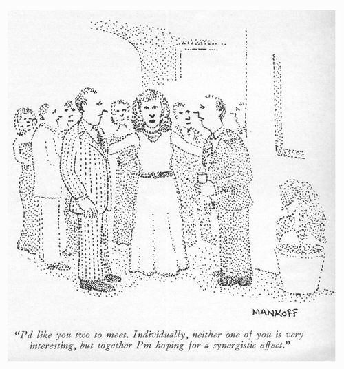 "I'd like you two to meet. Individually, neither one of you is very interesting, but together I'm hoping for a synergistic effect."