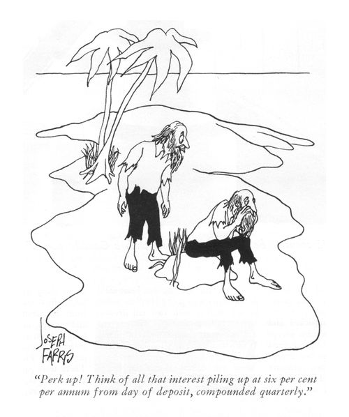 "Think of all that interest piling up at six per cent per annum from day of deposit."